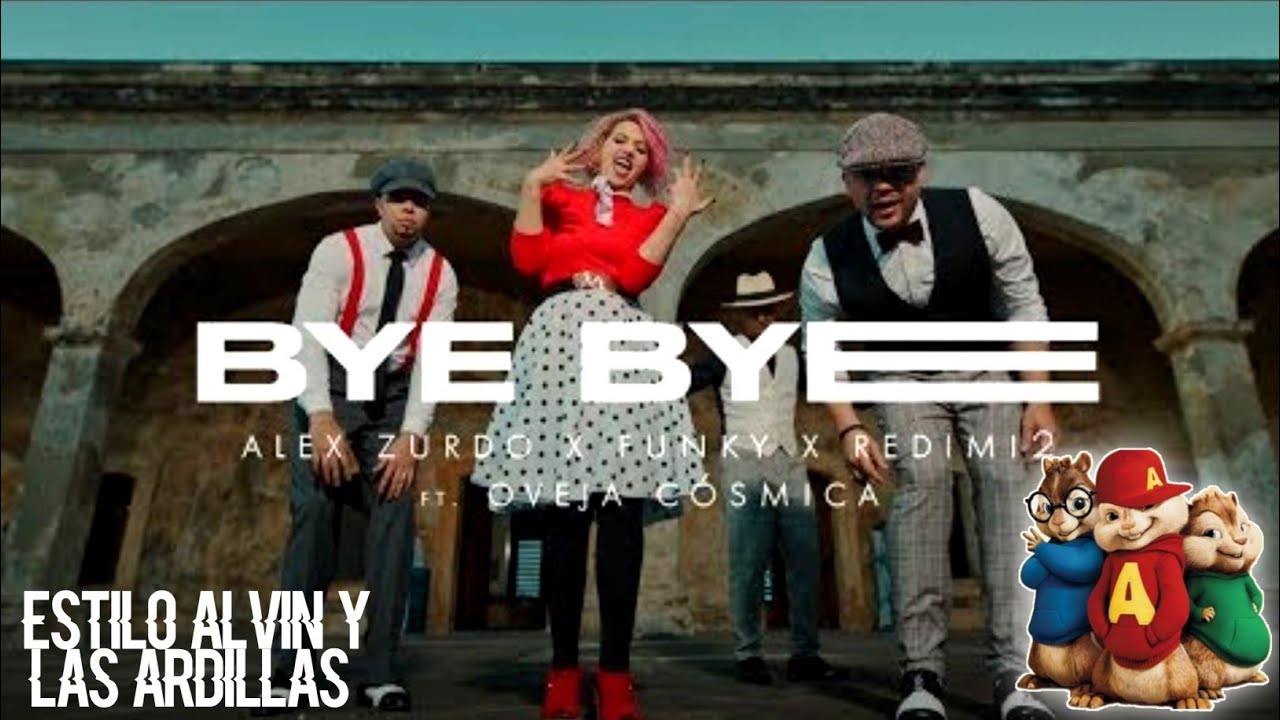 Bye Bye - Funky x Alex zurdo x Redimi2 x Oveja cósmica | Álbum UNO (estilo alvin y las ardillas)