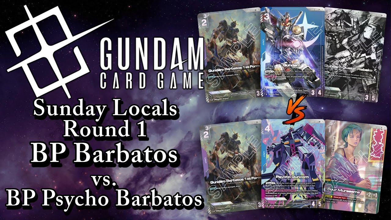 Gundam TCG | Sunday Locals Round 1 | BP Barbatos vs. BP Psycho Barbatos