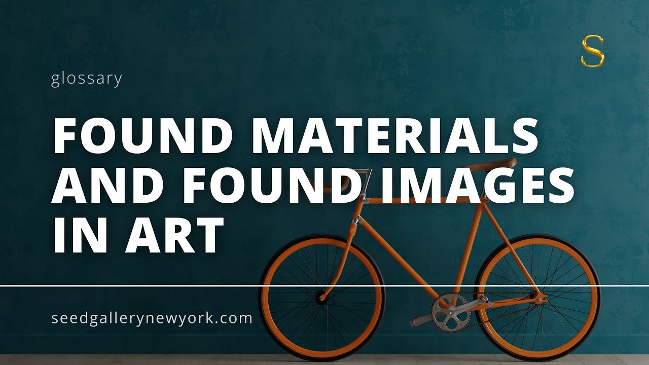Found Materials and Found Images in Art | Seed Gallery #glossary #art #artist #seedgallery #shorts