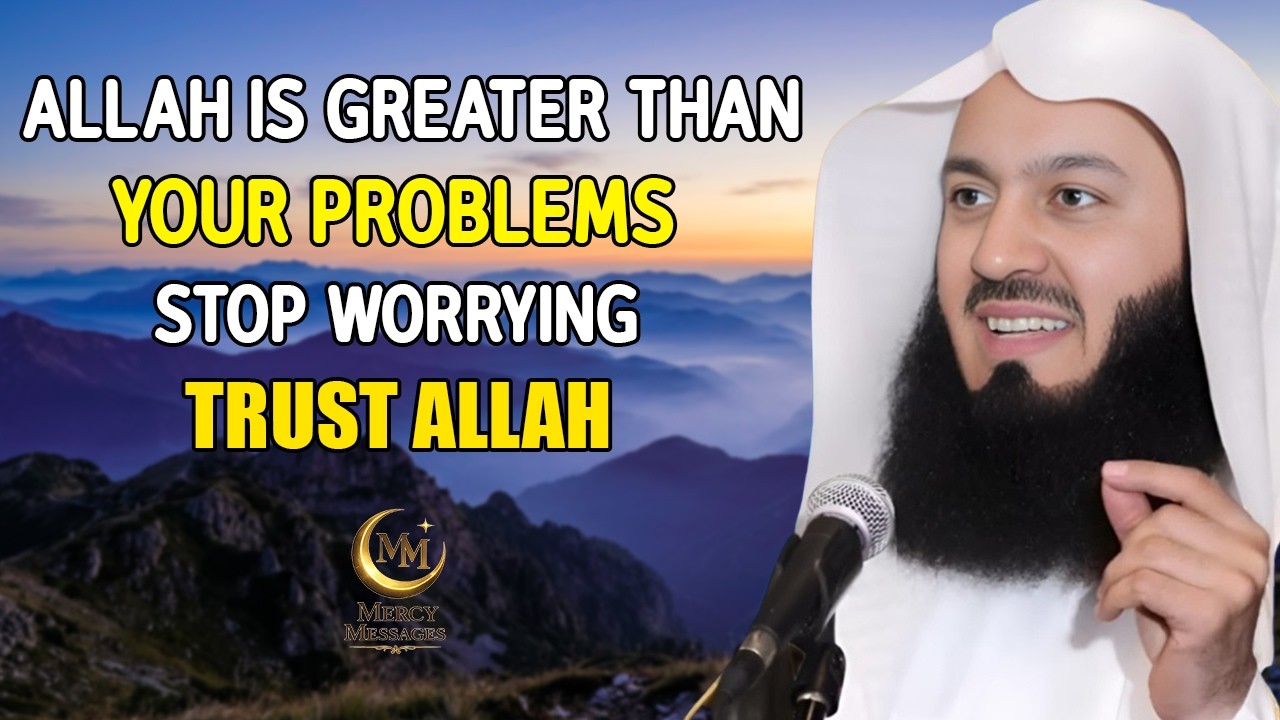 Feeling Overwhelmed? Remember This About Allah | Mufti Menk