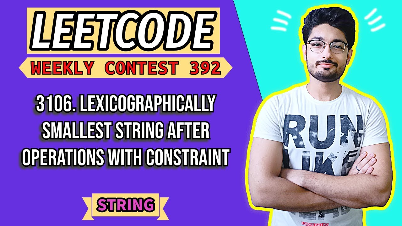 3106. Lexicographically Smallest String After Operations With Constraint | LEETCODE WEEKLY 392