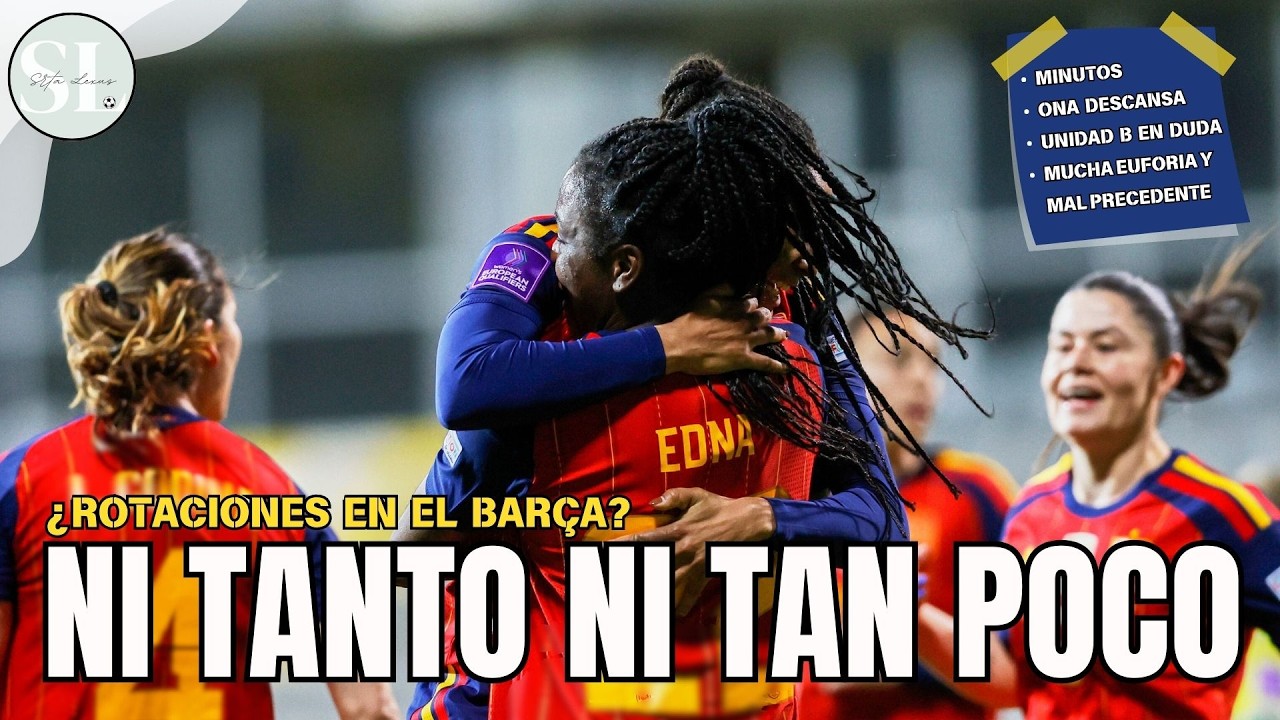 SE CELEBRAN MIGAJAS || ¿Es la primera vez que España hace lo correcto? Rotaciones en el Barça