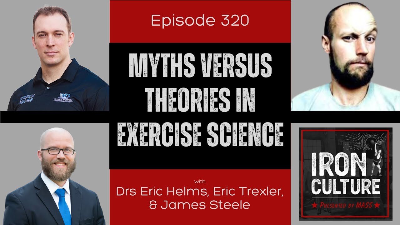 Ep 320 - Myths Versus Theories in Exercise Science (ft. James Steele)