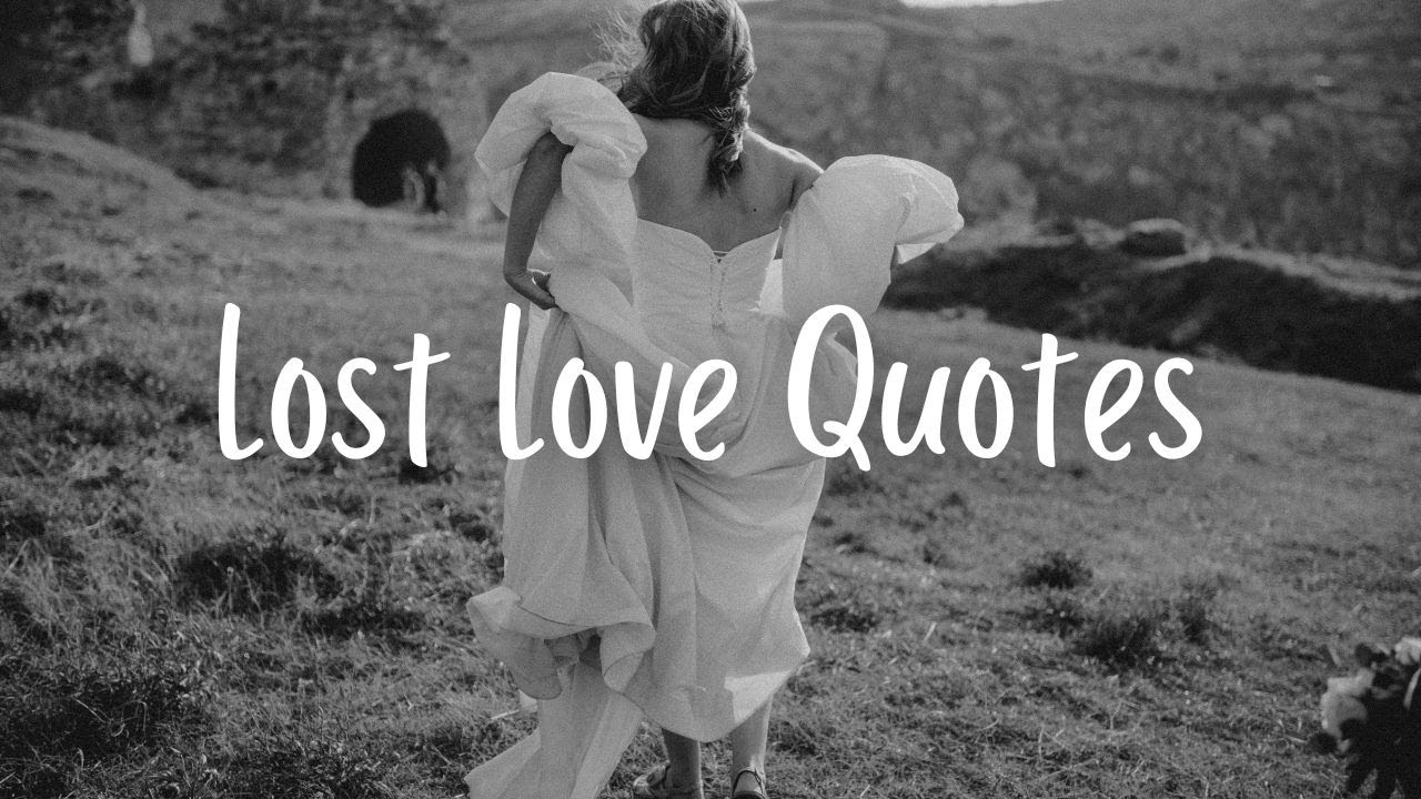 Lost Love Quotes | Love Hurts - Words For The Soul
