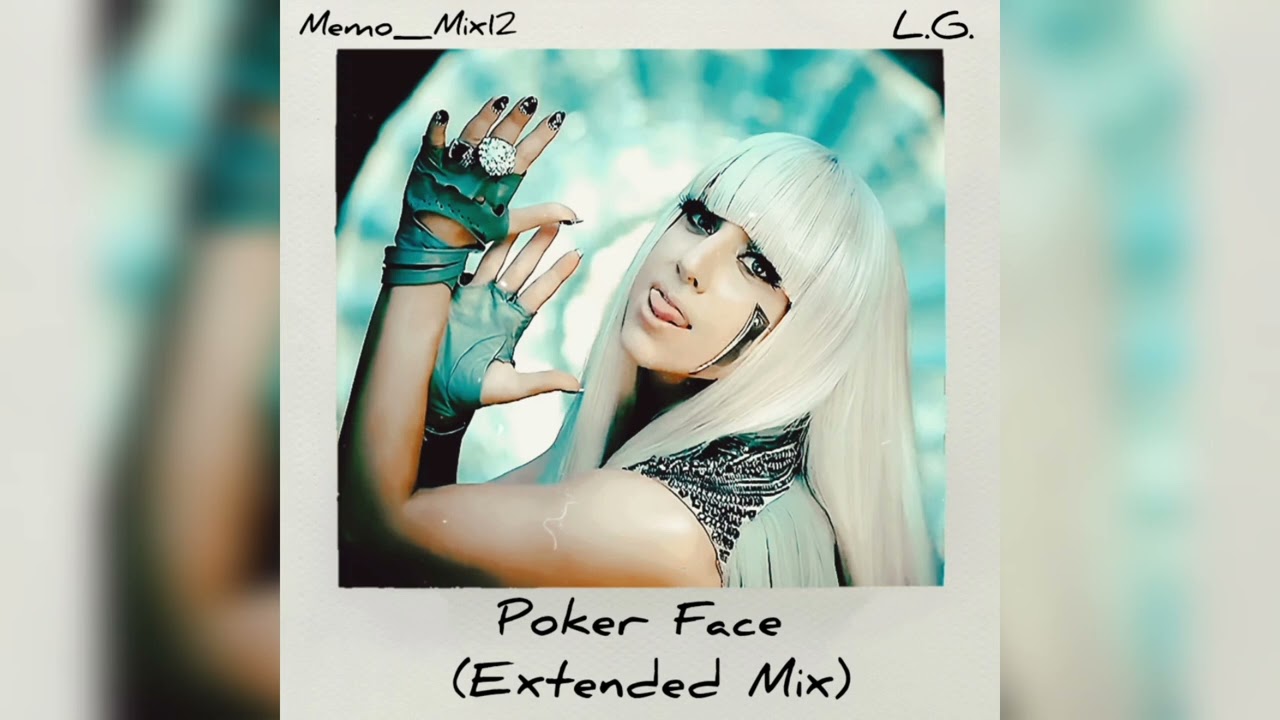 Lady Gaga - Poker Face (The Memo_Mix12 Extended Mix)