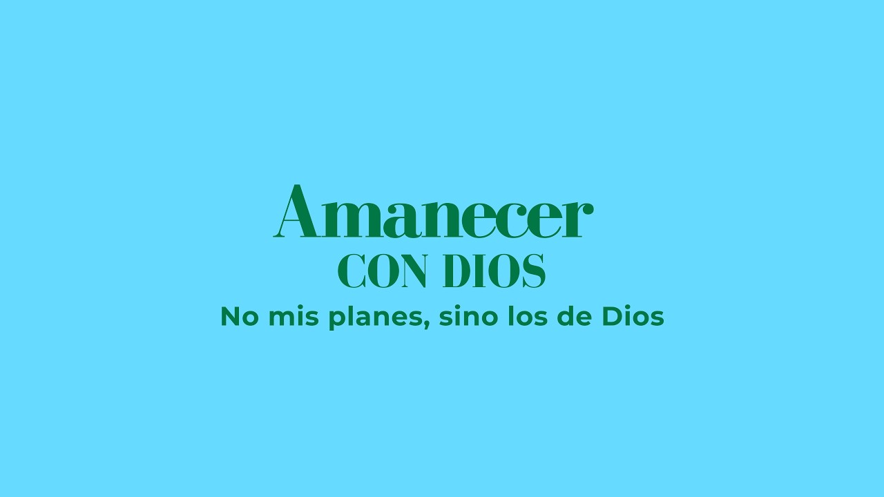 🔴 Amanecer Con Dios - No mis planes, sino los de Dios - Devocional En Vivo Ep. #1342
