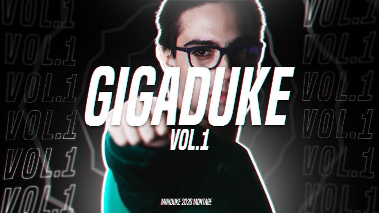 GIGADUKE VOL. 1 (MINIDUKE 2020 MONTAGE)