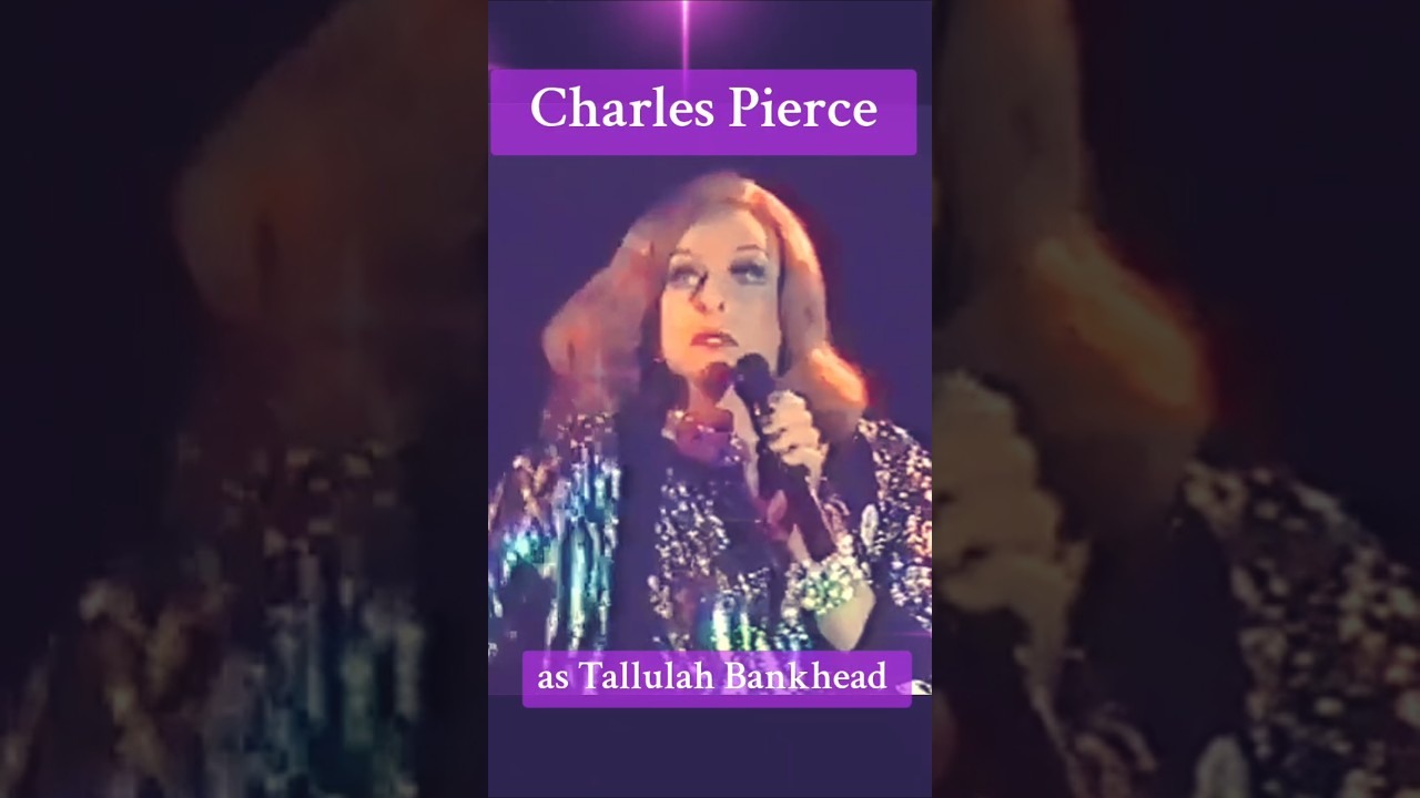 Charles Pierce as Tallulah Bankhead