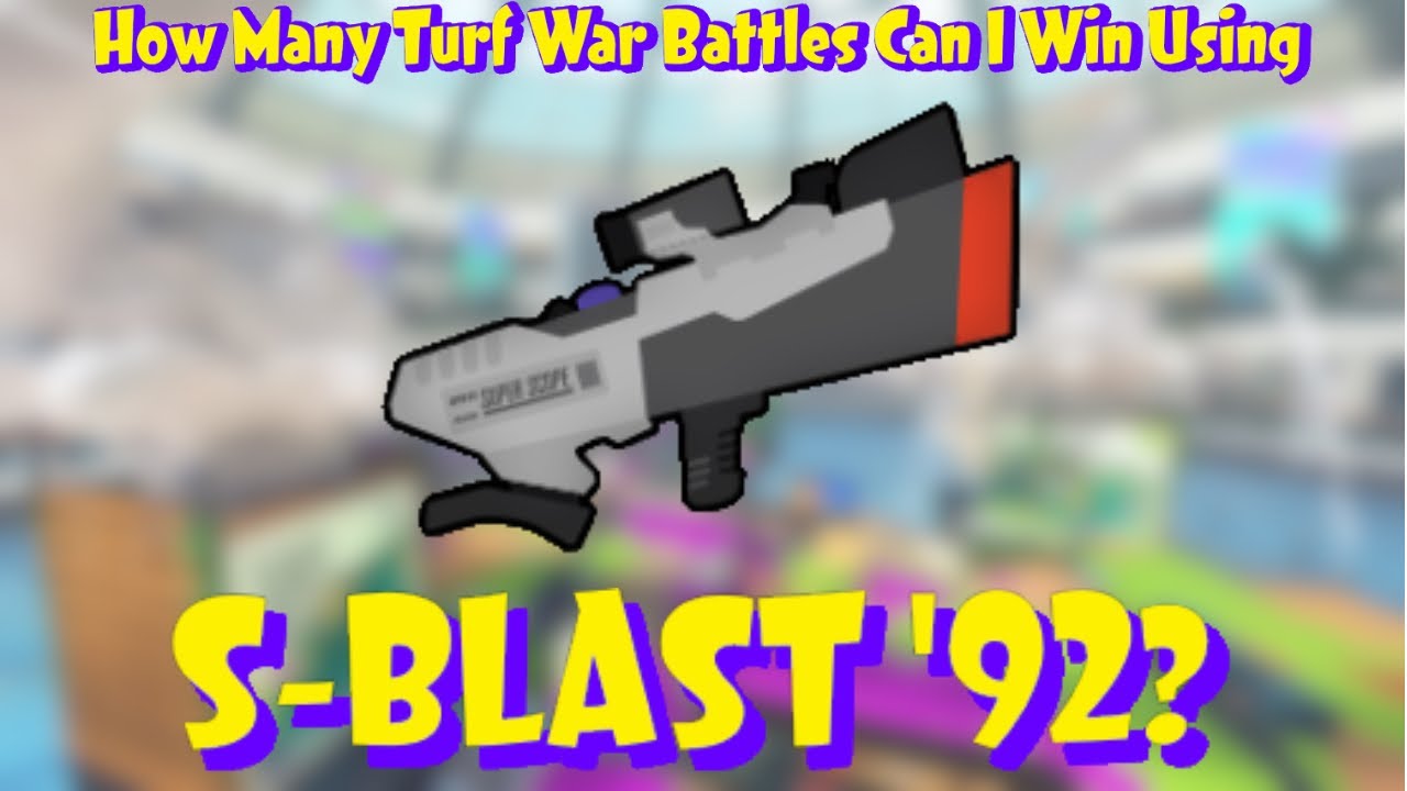 Splatoon 3: How Many Battles Can I Win Using S-BLAST &lsquo;92?