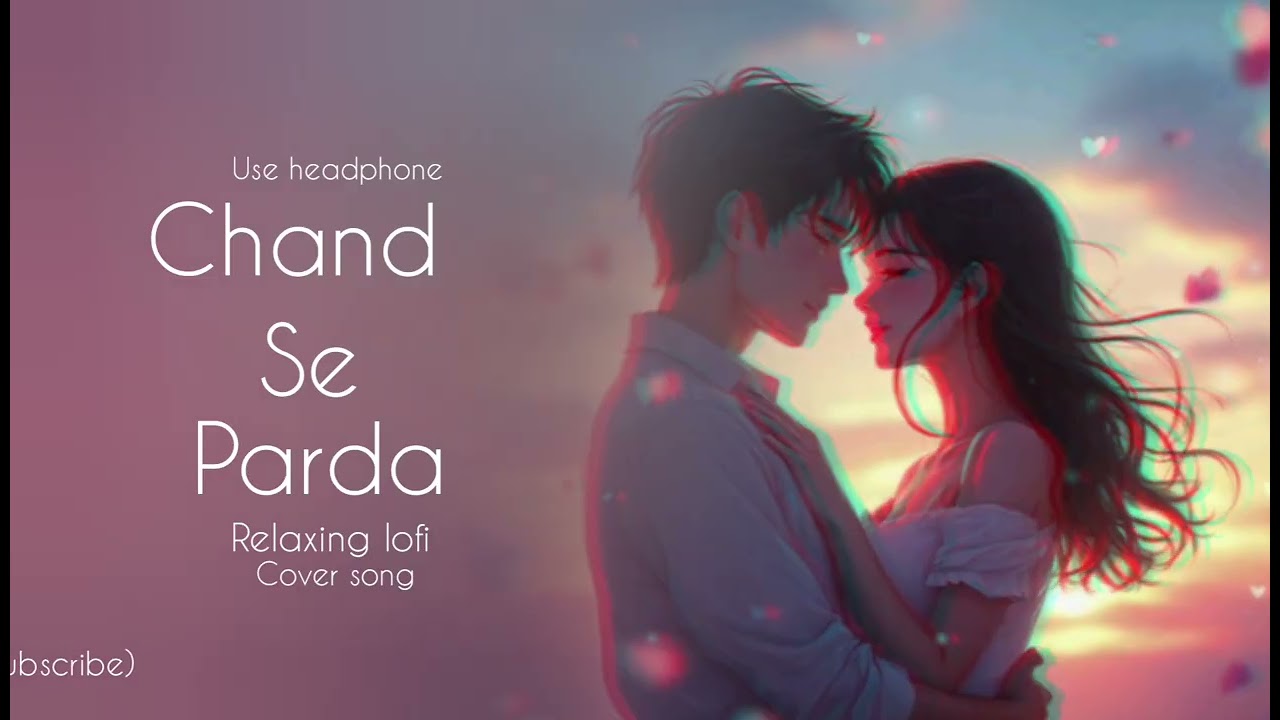 Chand se parda kijiye|Cover Song|Lo-fi Song|Relaxing Song |Hindi song|2026