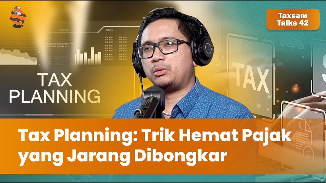 Tax Planning: Cara Aman & Efisien Kelola Pajak | Taxsam.co Talks