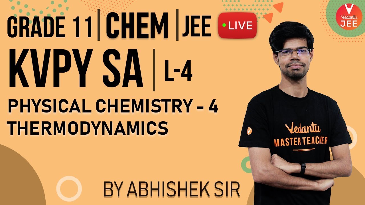 KVPY SA Chemistry - L4 | Physical Chemistry - 4 | Thermodynamics | Class 11 Chemistry |IIT JEE Mains