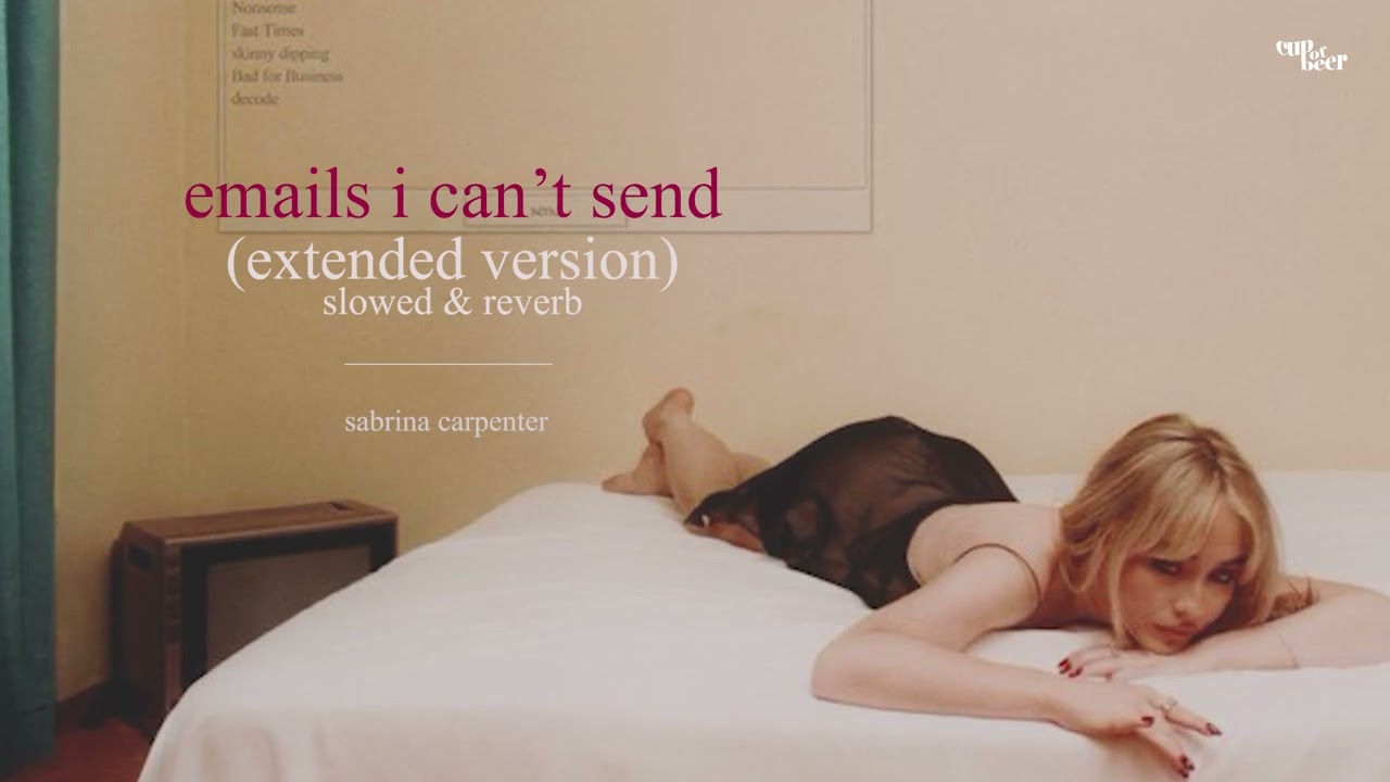 emails i can't send (extended version) slowed & reverb- sabrina carpenter