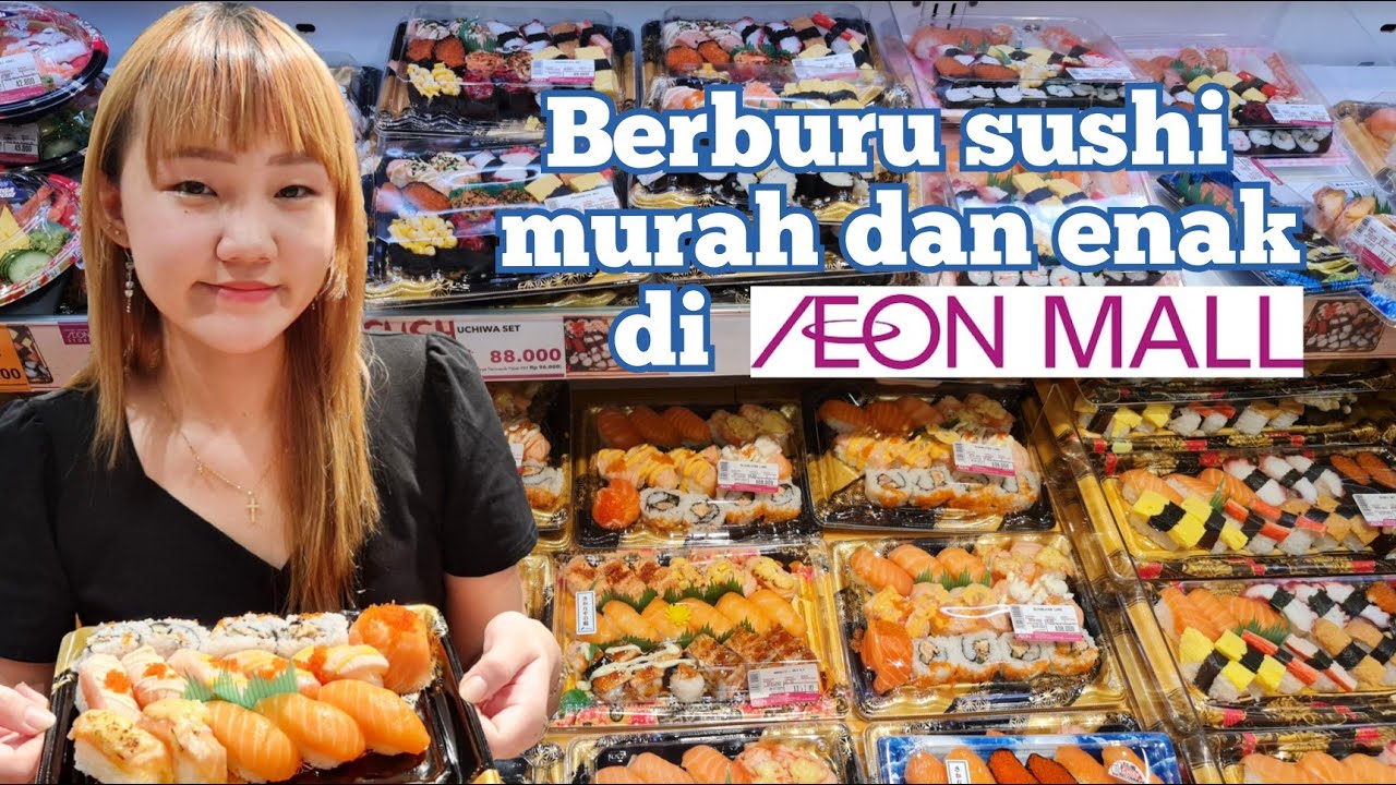 BERBURU SUSHI DI AEON MALL HARGANYA START DARI 3000-AN | SURGANYA PARA PECINTA SUSHI !!