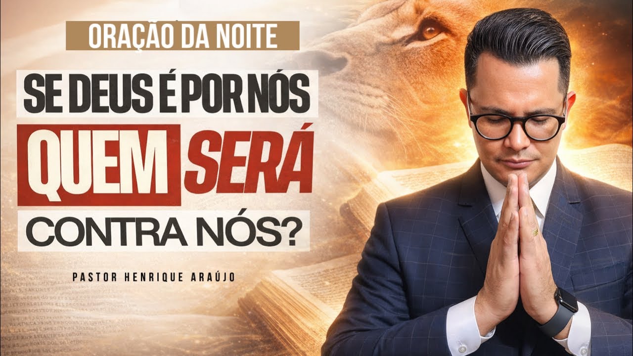 🔴ORAÇÃO SE DEUS É POR NÓS, QUEM SERÁ CONTRA NÓS | 18H DEIXE SEU PEDIDO DE ORAÇÃO