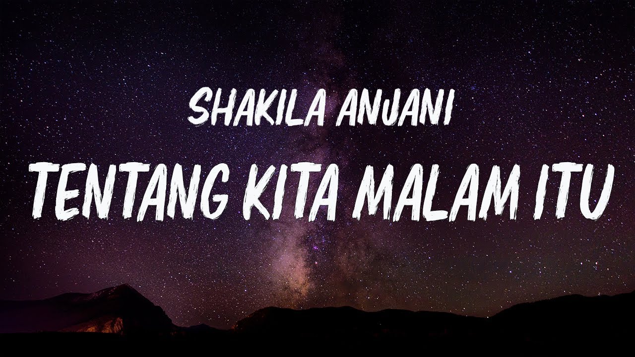 Tentang Kita Malam Itu -  Shakila Anjani ( Official Lirik Video )