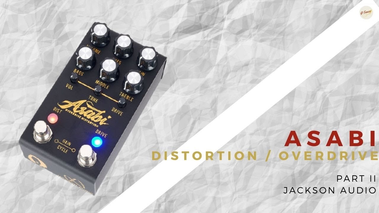 Asabi  -Distortion / Overdrive by Jackson Audio Part 2