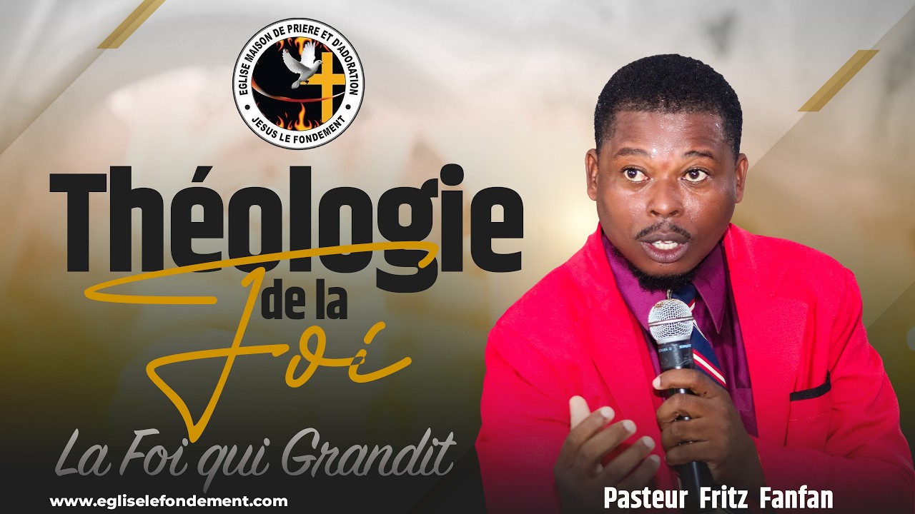 Théologie de la Foi: La Foi qui Grandit (Partie 2) | #bondye #bible