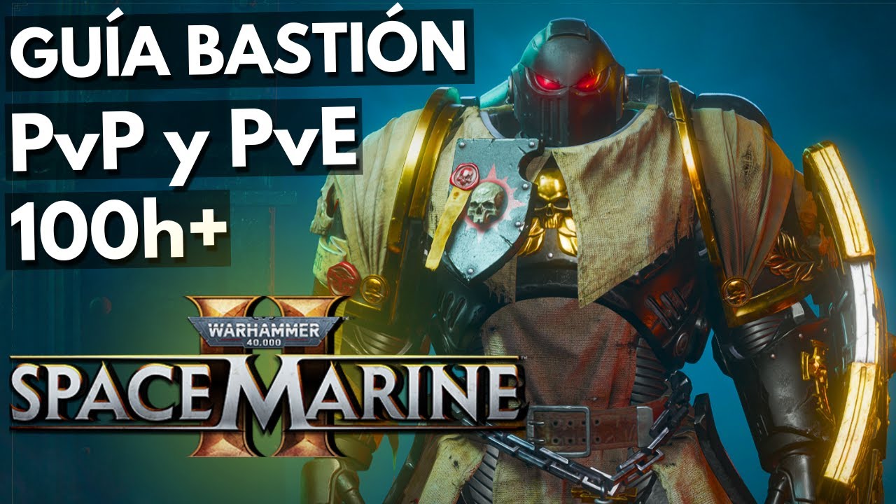 Guía Bastión PvE y PvP: builds, estrategia, etc. | SPACE MARINE 2