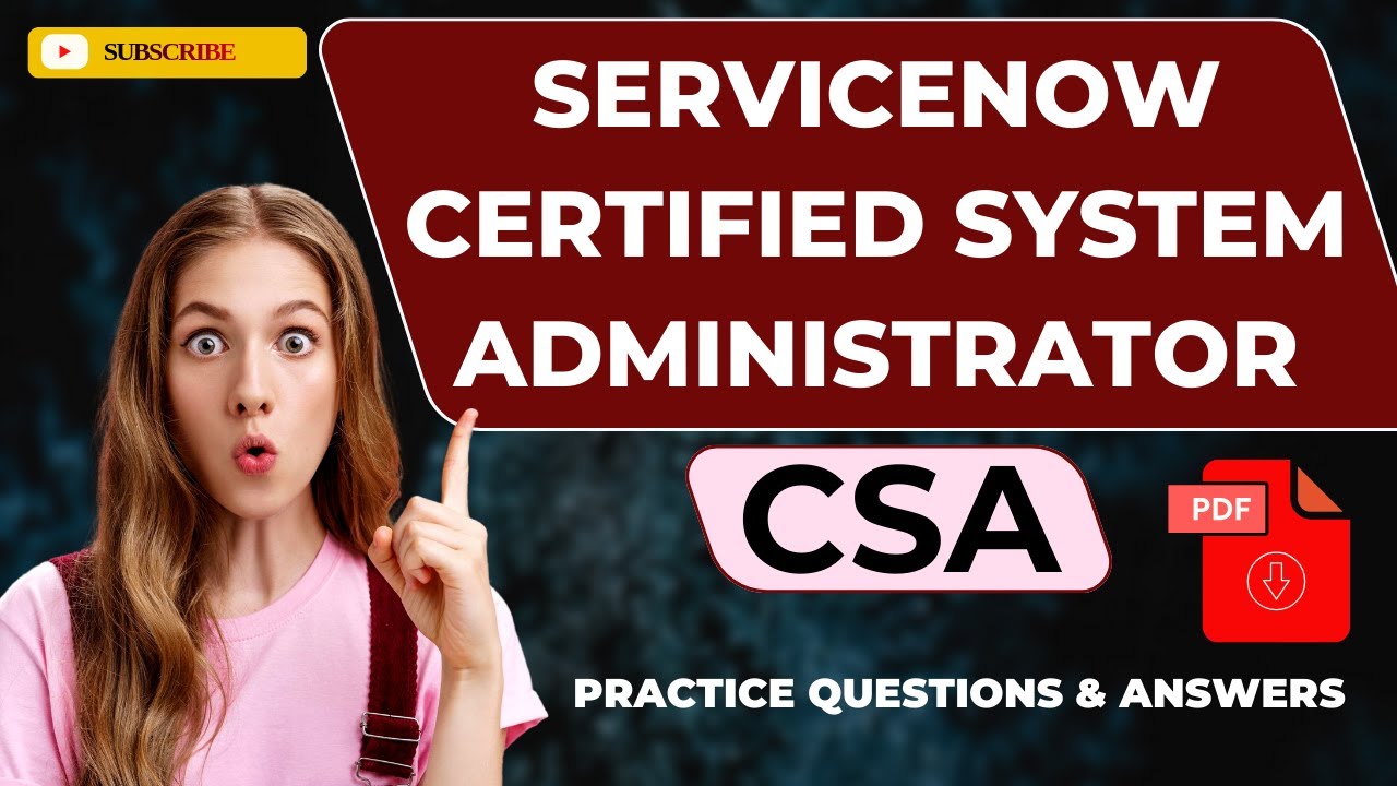 Download the PDF | (CSA) ServiceNow Certified System Administrator | Practice Questions and Answers