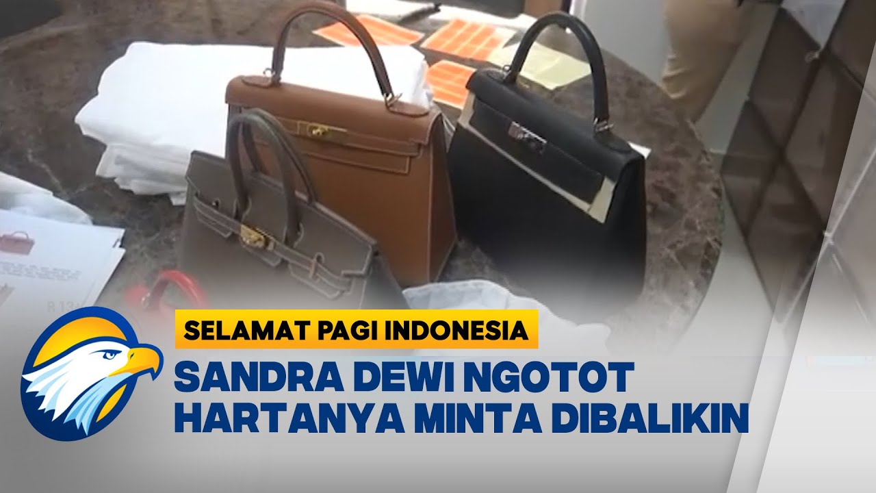 Sandra Dewi Ngotot Hartanya Minta Dibalikin - [Selamat Pagi Indonesia]