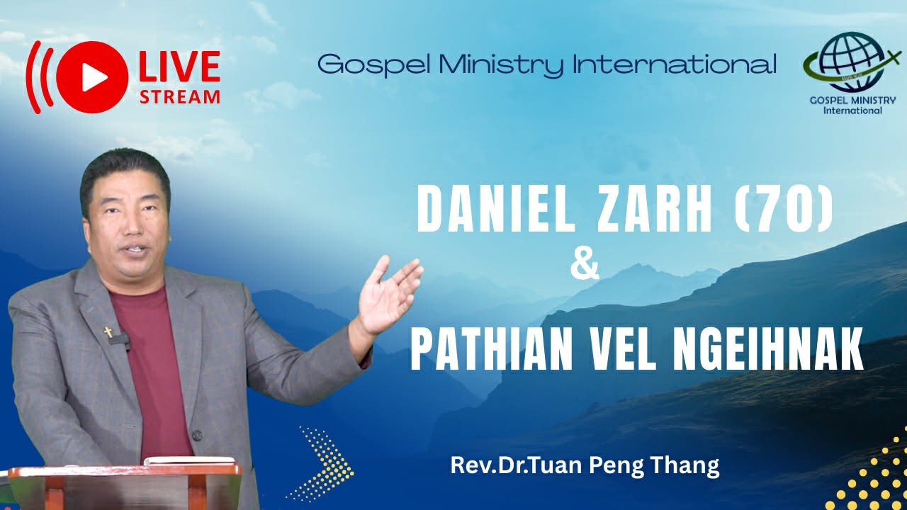 #Live - Speaker: Rev.Dr.Tuan Peng Thang || DANIEL ZARH (70) VAWLEI CAAN DOGHNAK