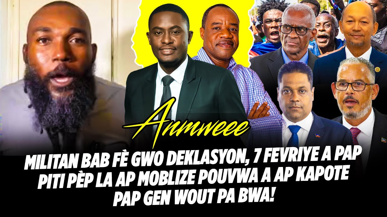 MILITAN BAB FÈ GWO DEKLASYON, 7 FEVRIYE A PAP PITI PÈP LA AP MOBLIZE POUVWA A AP KAPOTE PAP GEN WO