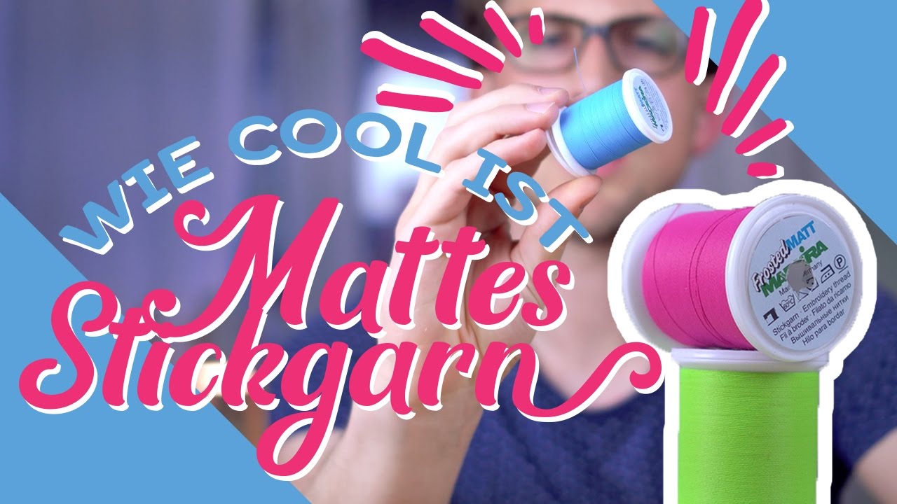 Welches Stickgarn für die Stickmaschine? – Madeira Frosted Matt (Review)