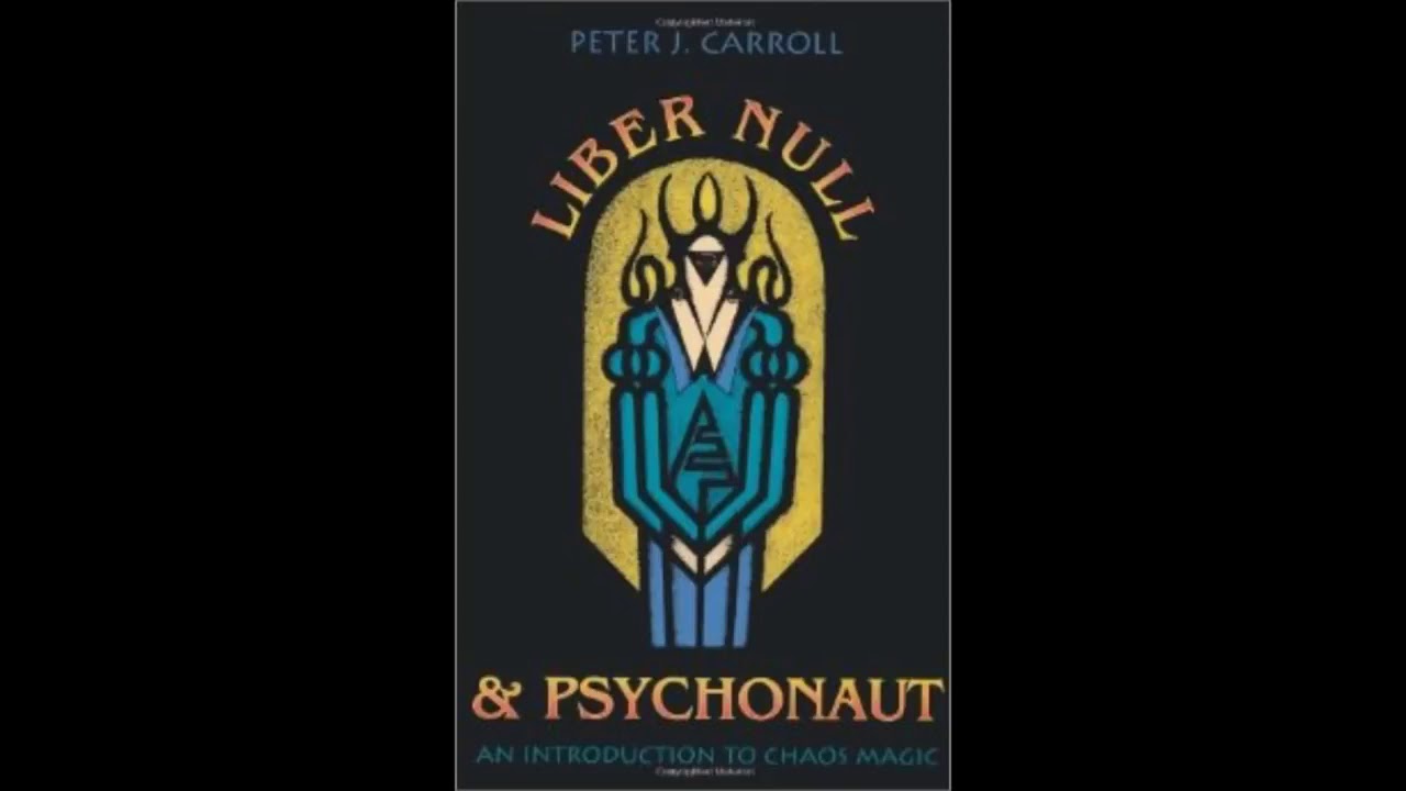 Liber Null and Psychonaut: An Introduction to Chaos Magic Full Length Audiobook