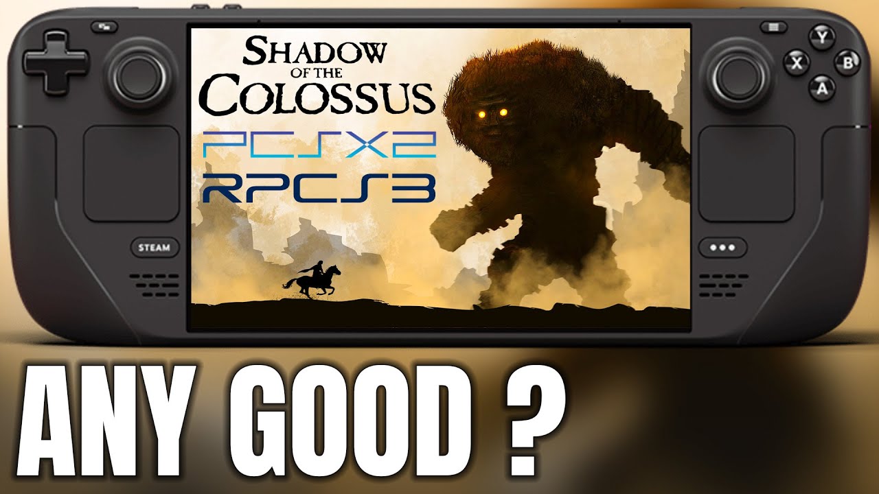 Shadow Of The Colossus on LCD Steam Deck - PCSX2 or RPCS3?
