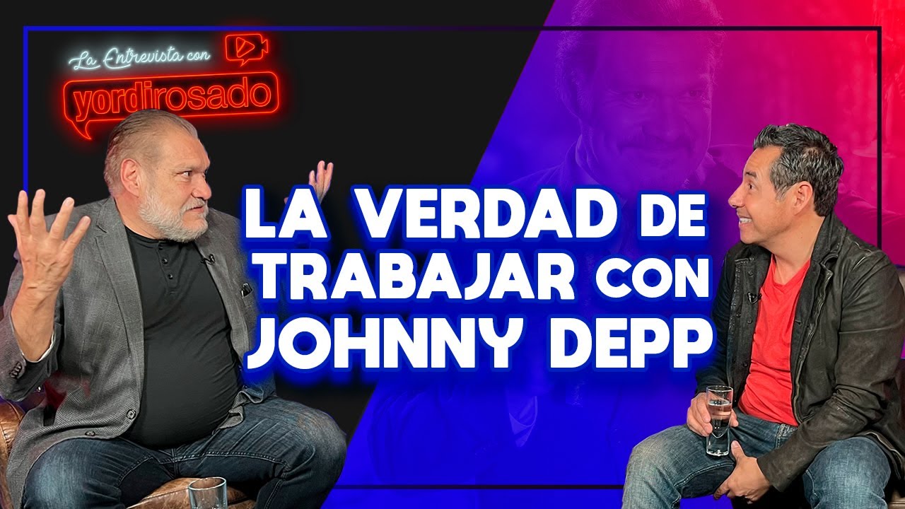 JOHNNY DEPP, la VERDAD de TRABAJAR con él | Joaquín Cosío | La entrevista con Yordi Rosado