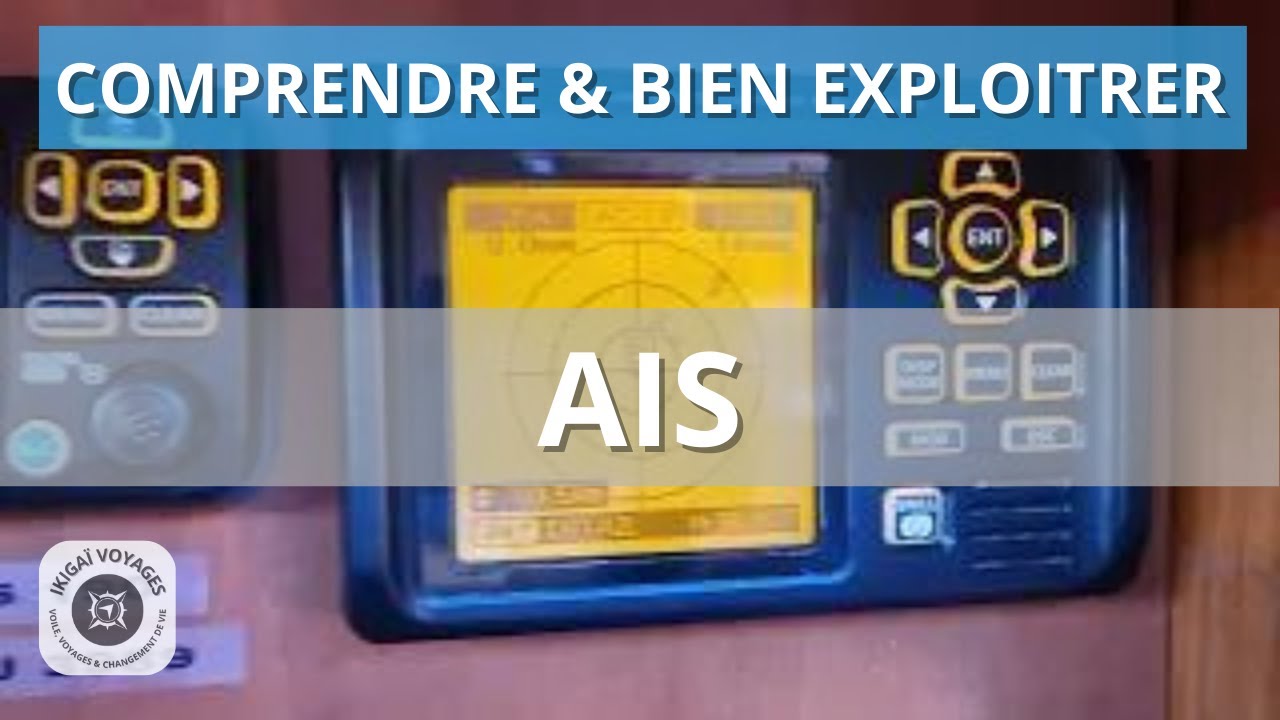 Comprendre et bien exploiter son AIS