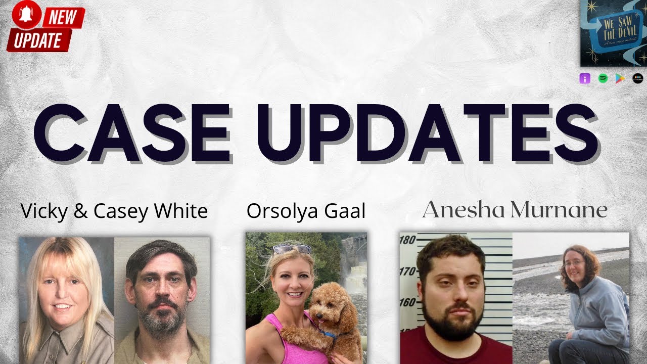 CASE UPDATE: Vicky White & Casey Cole White (and more)