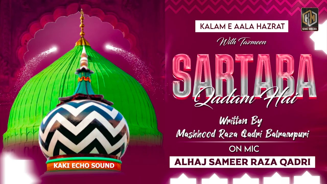 KALAM E RAZA | SARTABA QADAM  | ALHAJ SAMEER RZA QADRI | Kaki Echo Sound 2026
