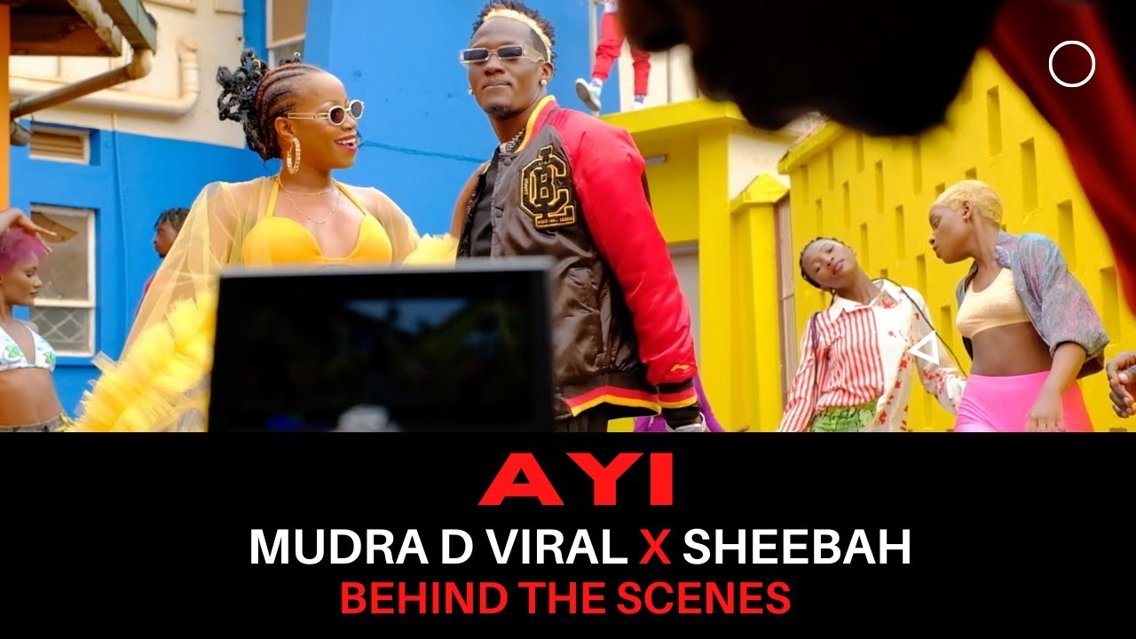 Mudra D Viral & Sheebah - Ayi | Behind The Scenes