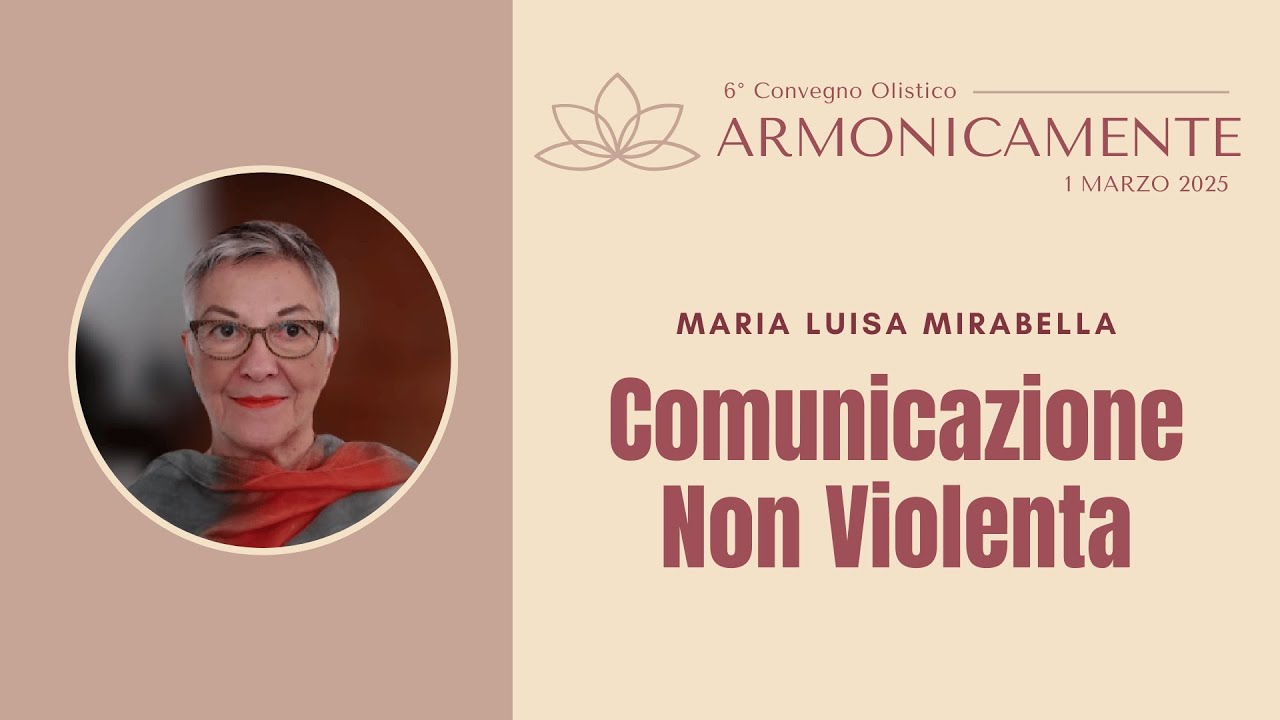 La Comunicazione Non Violenta (CNV) | Nutrimento per mente e relazioni | Maria Luisa Mirabella