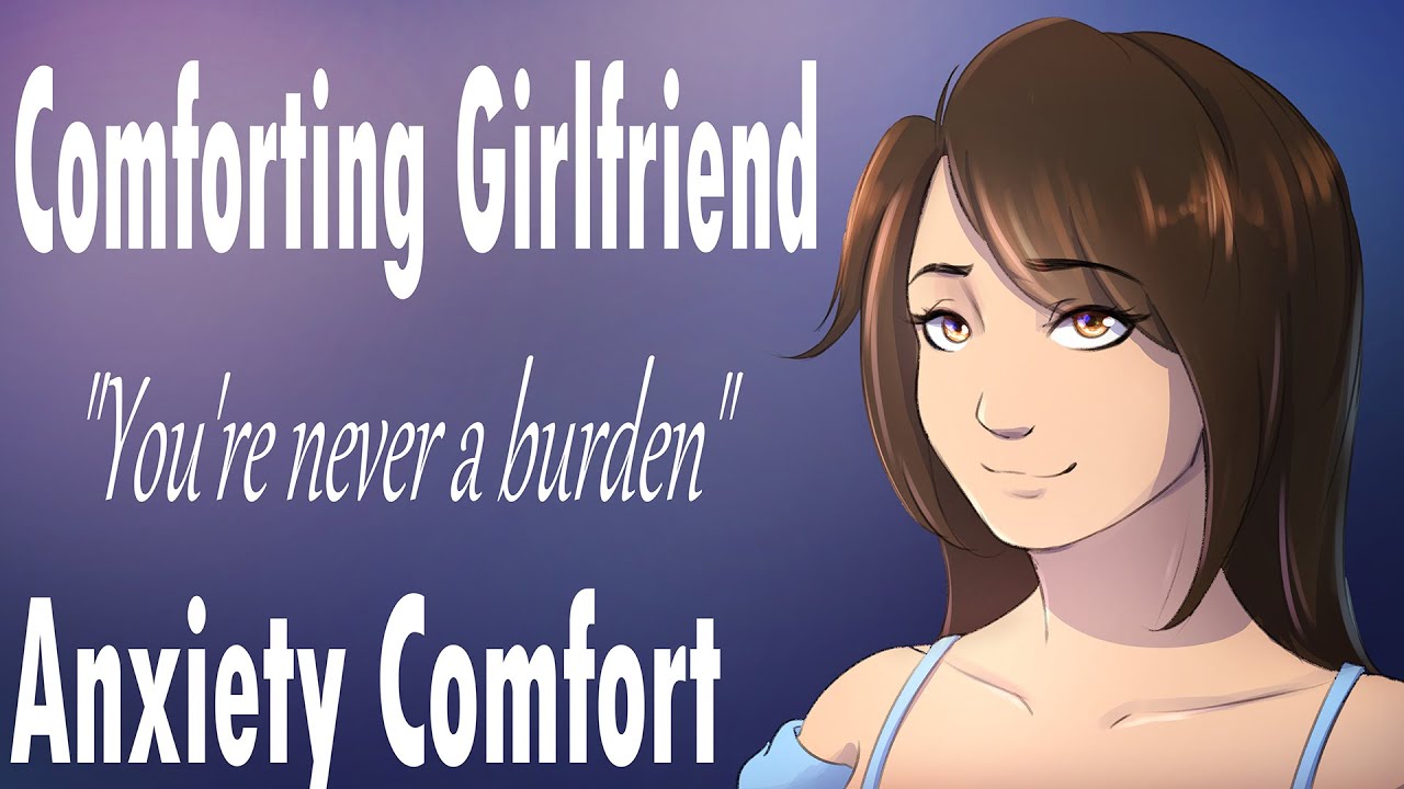 Girlfriend Comforts You During an Anxiety Attack 