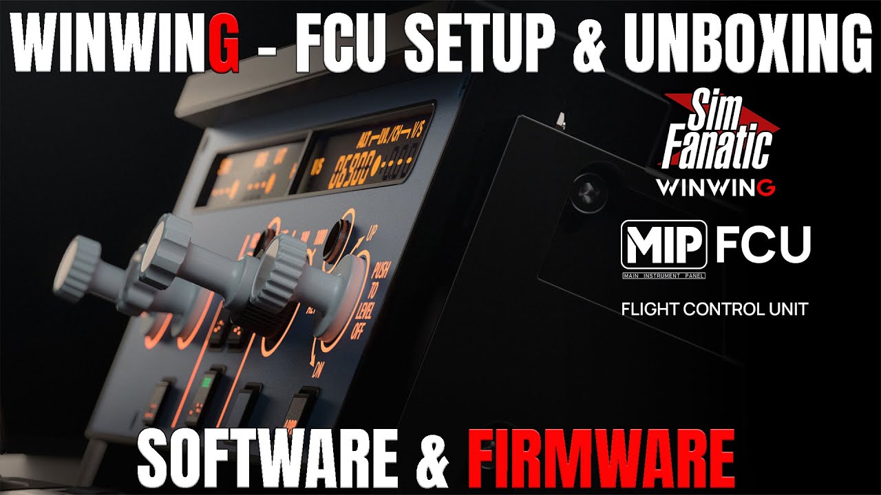 WINWING FCU | Firmware & Software Setup | Hardware Setup & Unboxing |  MSFS/X-Plane/DCS | Brackets