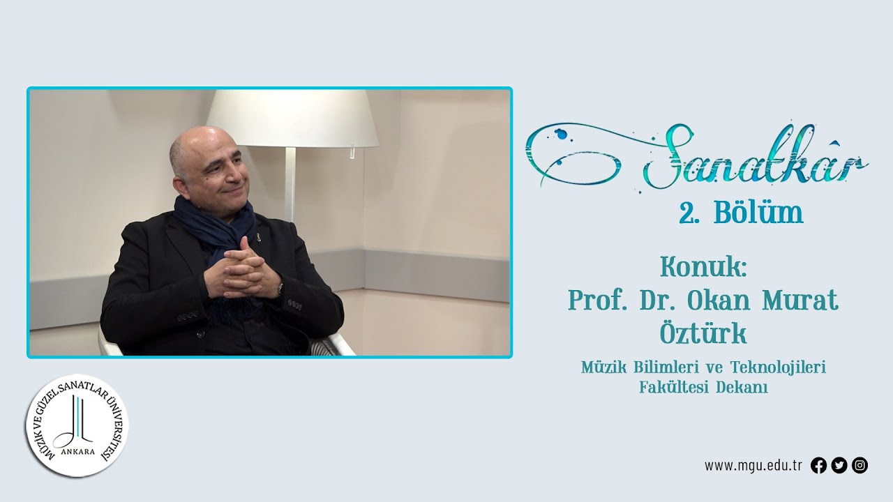 Sanatkâr - 2. Bölüm - Prof. Dr. Okan Murat Öztürk - MGÜ TV