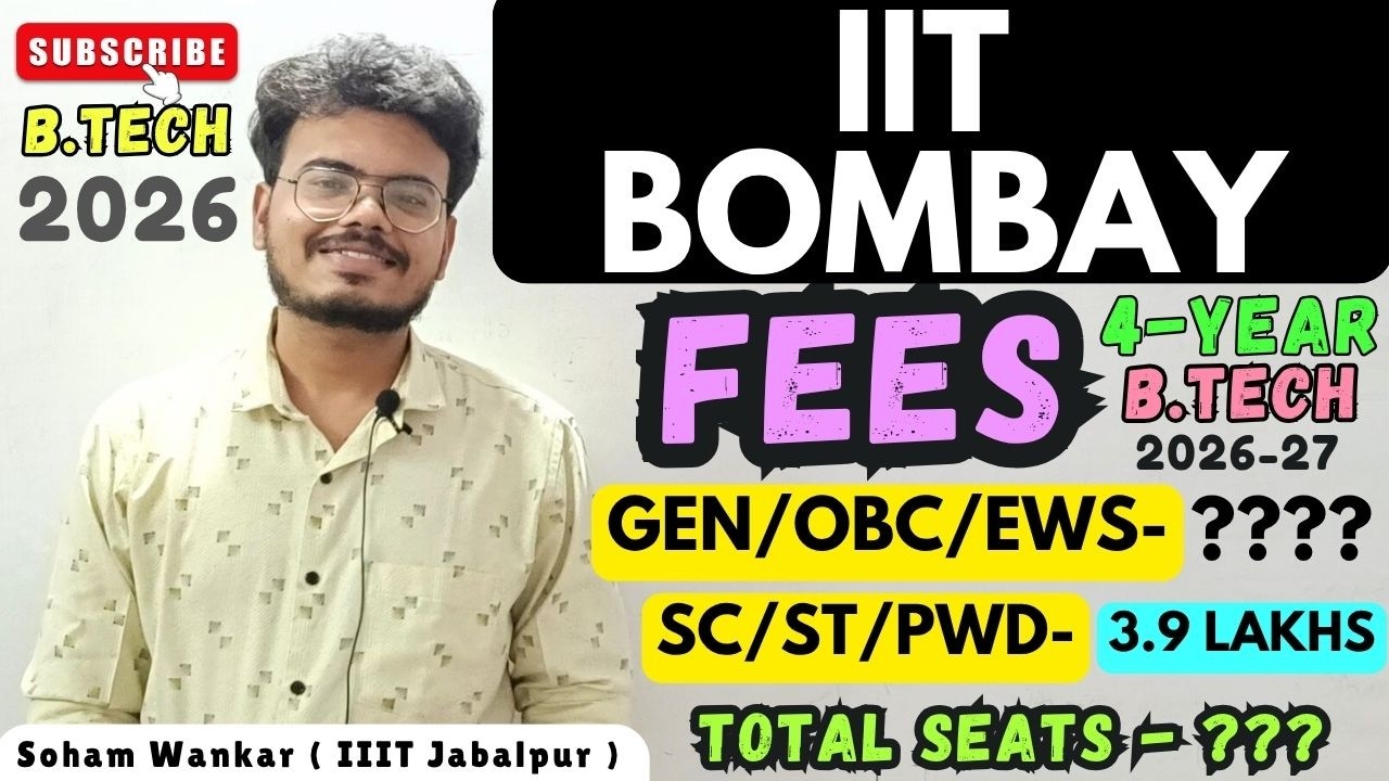 IIT Bombay FEES Structure 2026 (B.Tech - 4 Yr) | Tuition+ Hostel+ Mess Fees & Seat Matrix 2026