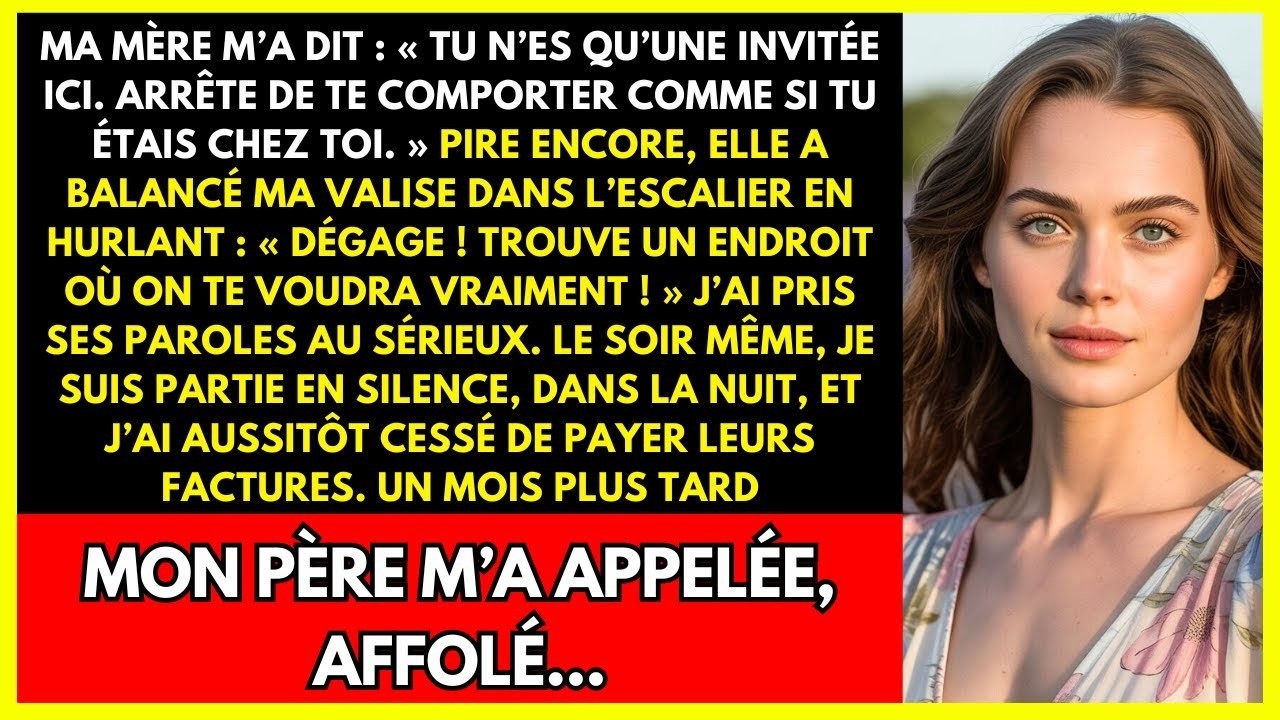 MA MÈRE M’A DIT   « TU N’ES QU’UNE INVITÉE ICI  ARRÊTE DE TE COMPORTER COMME SI TU ÉTAIS CHEZ TOI