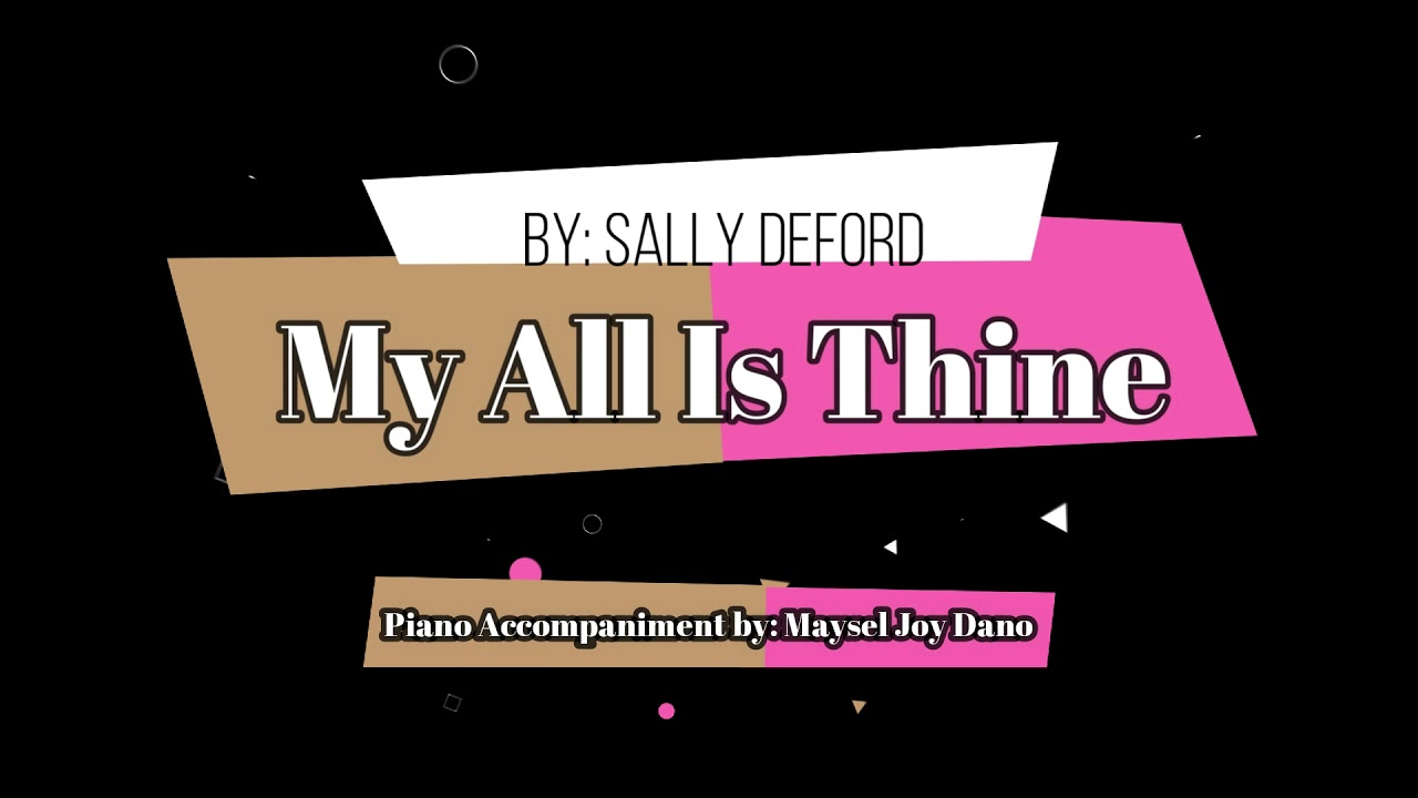 My All Is Thine by: Sally DeFord (Piano Accompaniment)