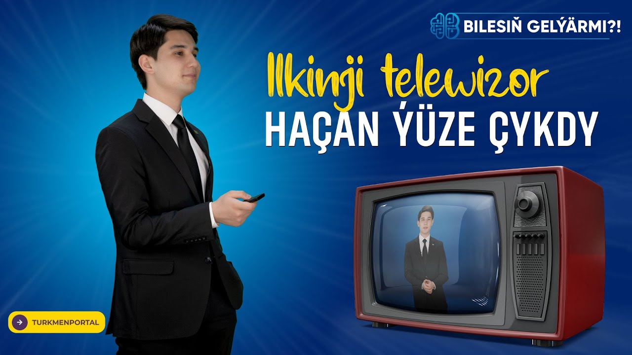 Bilesiň gelýärmi | ilkinji telewizor haçan ýüze çykdy?