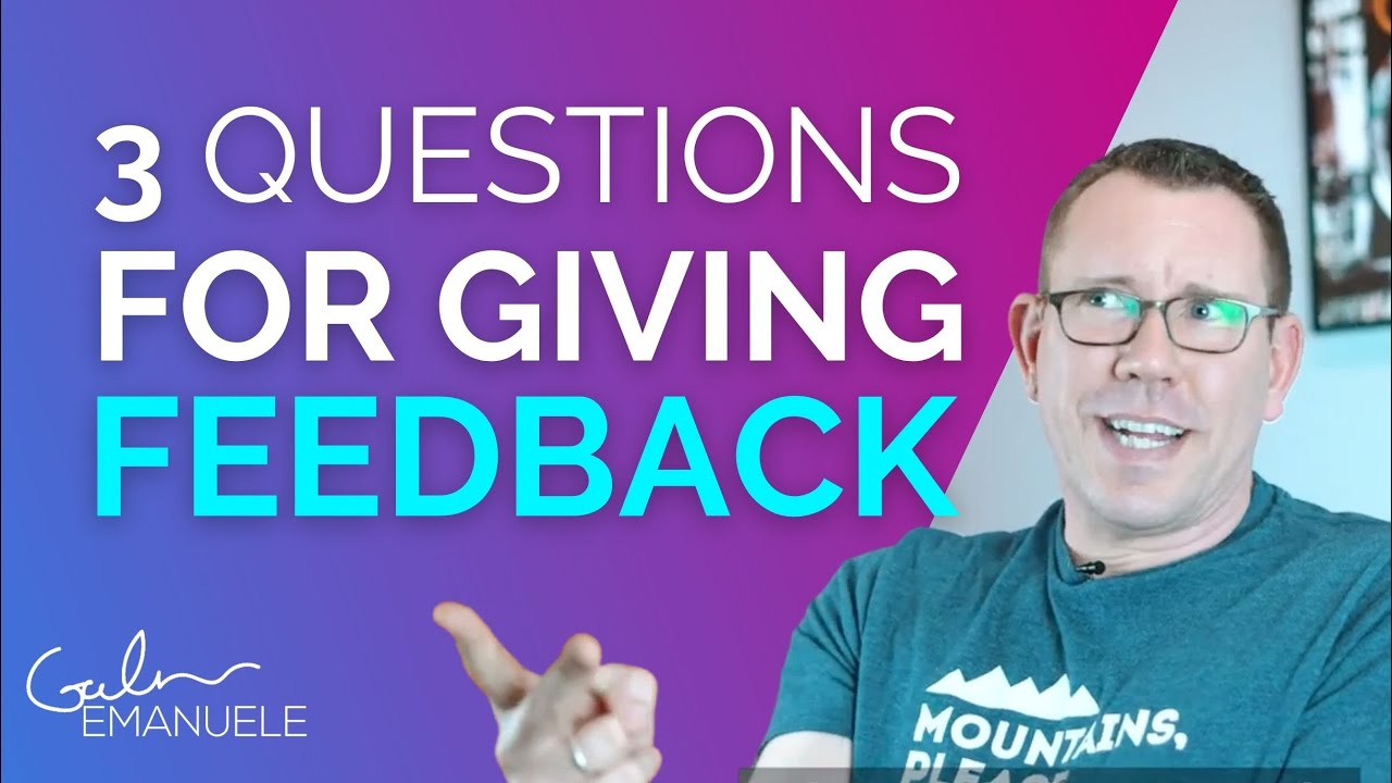 3 Critical Questions For Giving Feedback | #culturedrop | Galen Emanuele