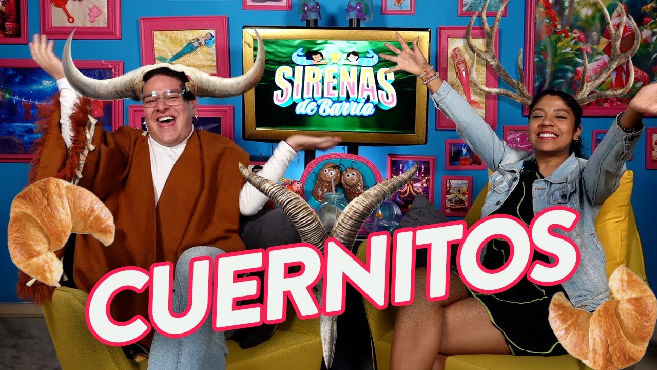 Sirenas de Barrio - CUERNITOS 🥐 - Ep.36