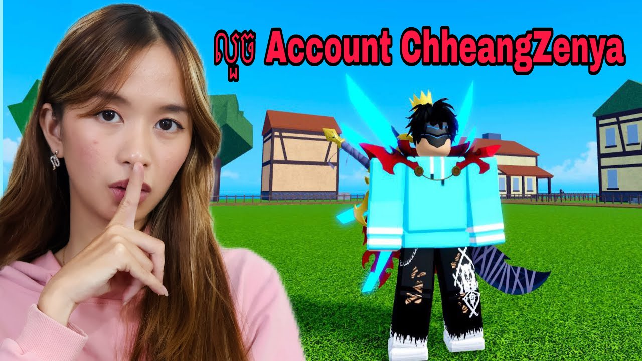 ខ្ញុំលួចយក Account ChheangZenya ចែក Fruit free