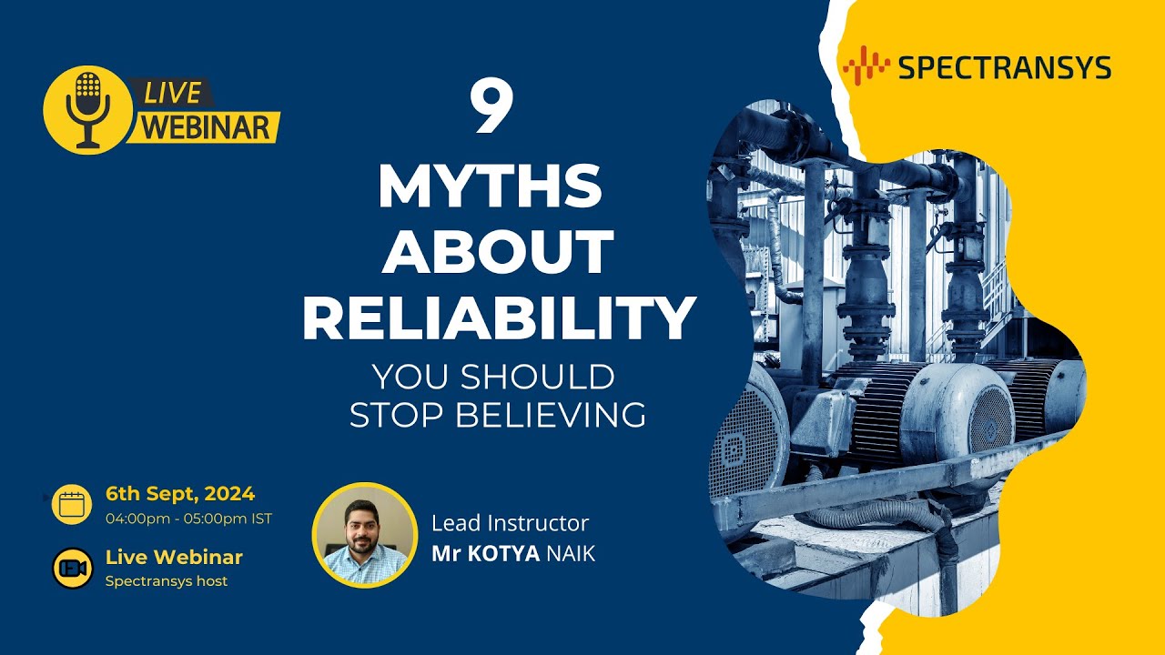 Missed our webinar on the 9 Myths About Reliability? Watch the full video now!