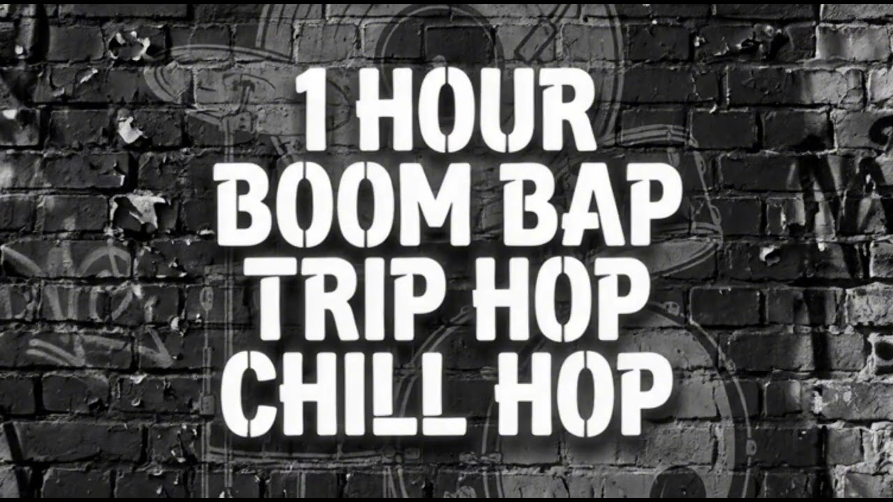1 Hour Boom Bap Trip Hop Chill Hop Instrumentals 