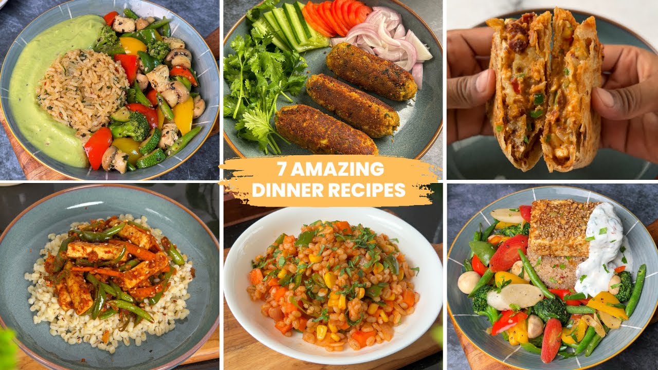 7 Easy Dinner Recipes | Veg Dinner recipes | Healthy Dinner Ideas for the Week | Weight loss recipes