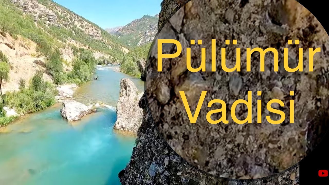 Pülümür Vadisi'ndeki doğal güzellikler ve ziyaretler